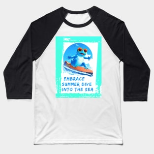 Embrace Summer: Dive into the Sea T-Shirt Baseball T-Shirt